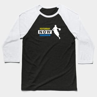 Playing basketball yesterday now tomorrow Baseball T-Shirt